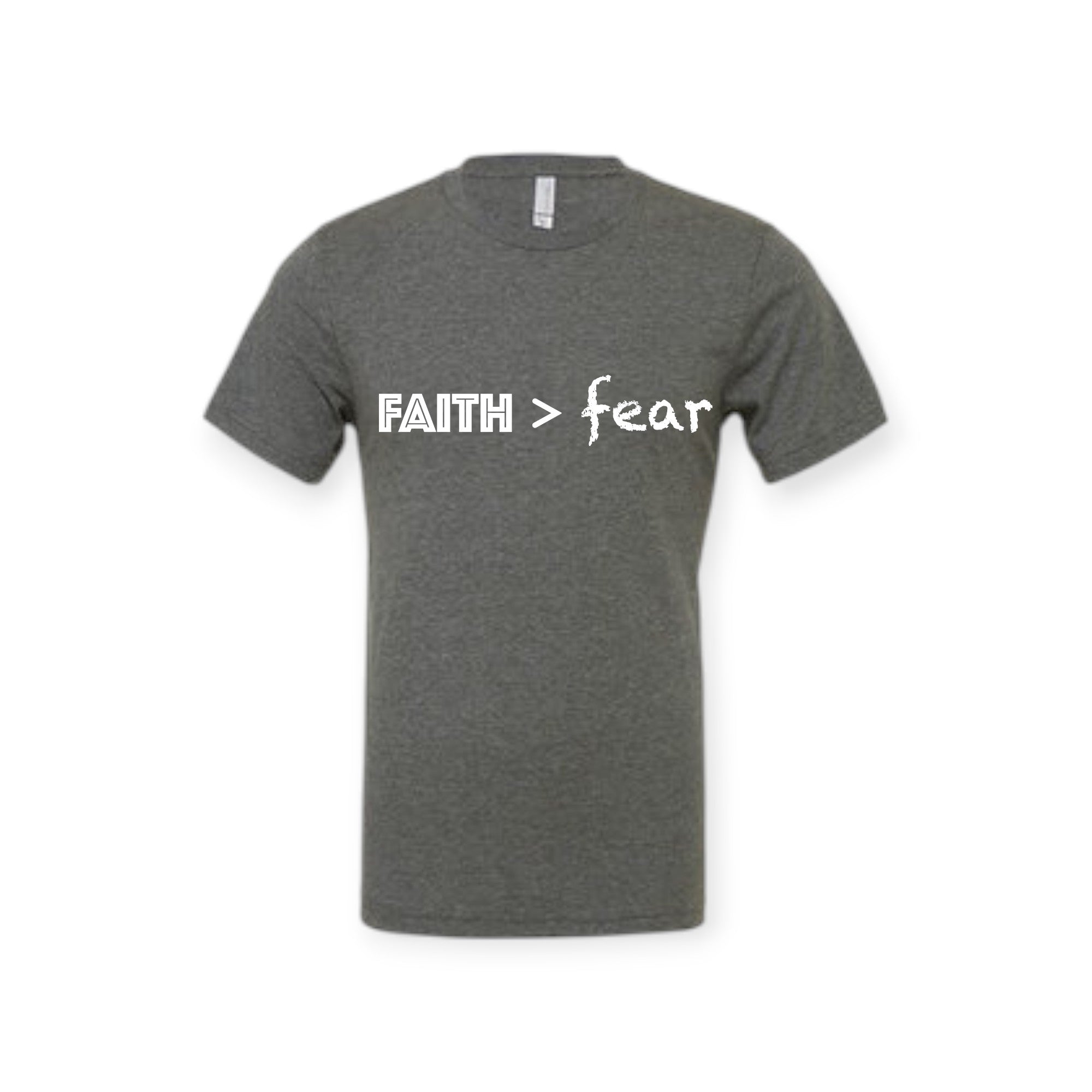 FAITH > FEAR T-shirt